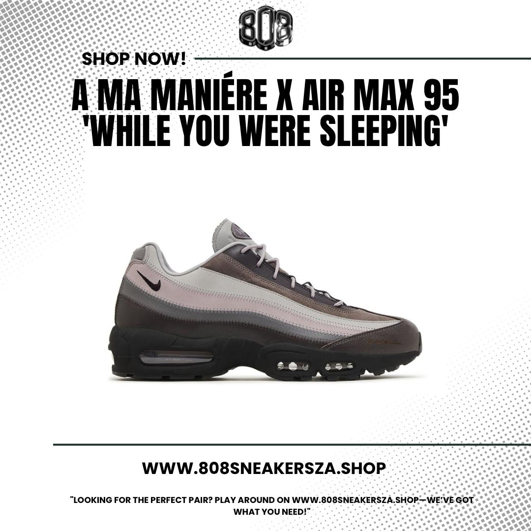 A Ma Maniére x Air Max 95 'While You Were Sleeping'